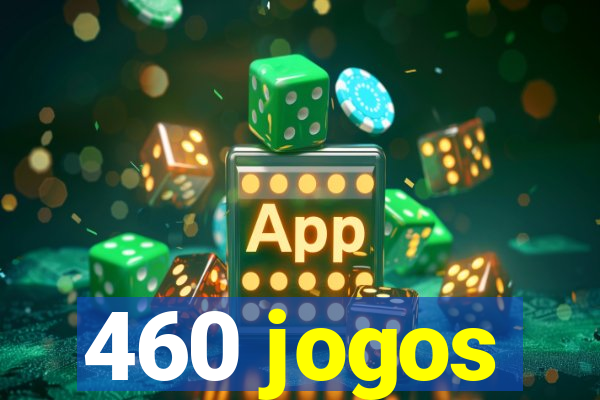 460 jogos